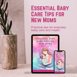 Essential Baby Care Tips for New Moms
